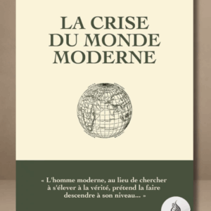 La crise du monde moderne – René Guenon – Héritage